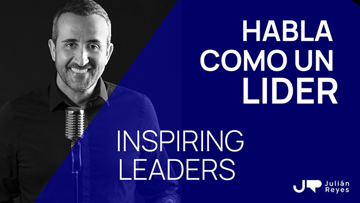 Habla como un líder. Inspiring Leaders